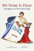 My Name Is Dixie: Designer of the Iowa Flag