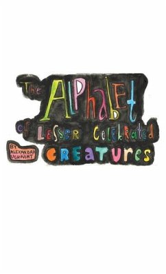 The Alphabet of Lesser Celebrated Creatures - Uchniat, Alexandra