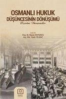 Osmanli Hukukun Düsüncesinin Dönüsümü Üzerine Denemeler - Koyuncu, Nuran; Yilmaz, Yasin