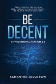 Be Decent: Environmental Activism 2.0