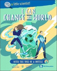 I Can Change the World... with the Toss of a Bottle - Chan, Ronald Wai Hong
