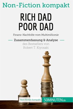 Rich Dad Poor Dad. Zusammenfassung & Analyse des Bestsellers von Robert T. Kiyosaki - 50Minuten