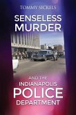 A Senseless Murder and the Indianapolis Police Department