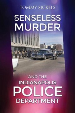 A Senseless Murder and the Indianapolis Police Department - Sickels, Tommy