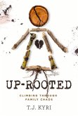 Up-Rooted: Climbing Through Family Chaos