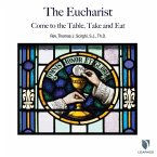 The Eucharist: Come to the Table, Take and Eat
