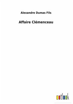 Affaire Clémenceau - Dumas Fils, Alexandre