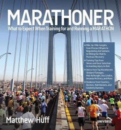 What to Expect When Training for and Running a Marathon - Huff, Matthew; Kayser, Jayson
