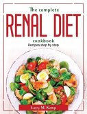 The complete renal diet cookbook: Recipes step by step