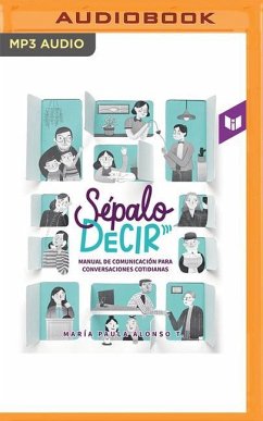Sépalo Decir: Manual de Comunicación Para Conversaciones Cotidianas - Alonso T., Maria Paula