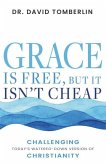 Grace Is Free, But It Isn't Cheap