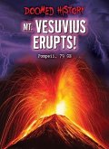 Mt. Vesuvius Erupts!: Pompeii, 79 Ce