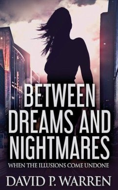 Between Dreams and Nightmares - Warren, David P