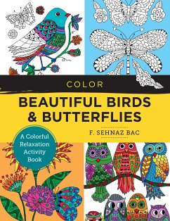 Color Beautiful Birds and Butterflies - Bac, F Sehnaz
