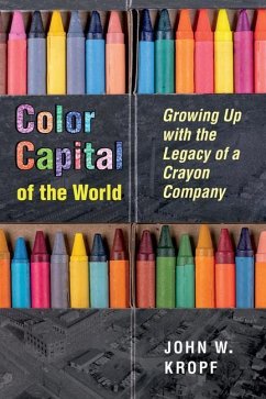 Color Capital of the World - Kropf, John Whitworth