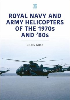 Royal Navy and Army Helicopters of the 1970s and '80s - Goss, Chris