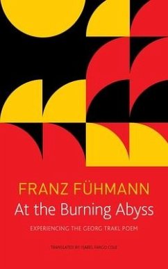 At the Burning Abyss: Experiencing the Georg Trakl Poem - Fühmann, Franz