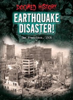 Earthquake Disaster!: San Francisco, 1906 - Dickmann, Nancy