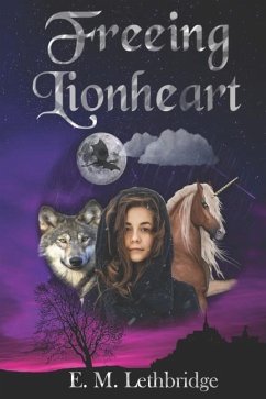 Freeing Lionheart - Lethbridge, E. M.