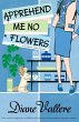 Apprehend Me No Flowers - Bild 1