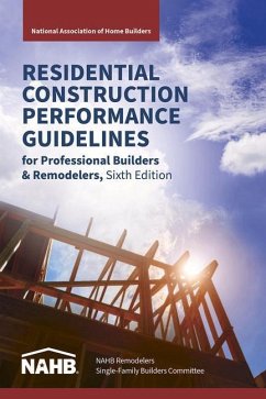 Residential Construction Performance Guidelines, Contractor Reference, Sixth Edition - National Association of Home Builders, N.
