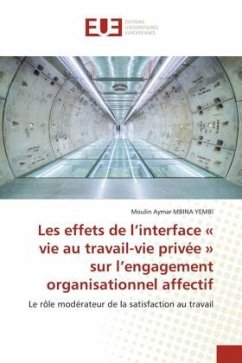 Les effets de l¿interface « vie au travail-vie privée » sur l¿engagement organisationnel affectif - MBINA YEMBI, Moulin Aymar