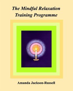 The Mindful Relaxation Training Programme - Jackson-Russell, Amanda