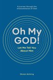 Oh My GOD! Let Me Tell You About Him