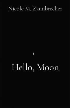 Hello, Moon - Zaunbrecher, Nicole M