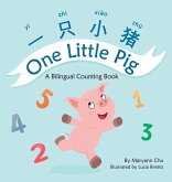 One Little Pig (A bilingual children's book in Simplified Chinese, English and Pinyin). Learn Numbers, Animals and Simple Phrases. A Dual Language Counting book for Babies, Kids and Toddlers