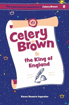 Celery Brown and the King of England - Ingerslev, Karen Rosario