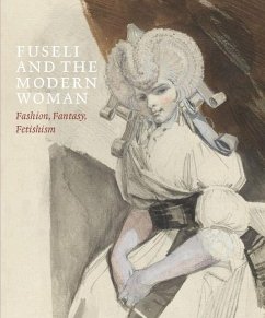 Fuseli and the Modern Woman - Beyer, Jonas; Fend, Mechthild; Gottardo, Ketty