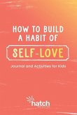 How to Build a Habit of Self-Love