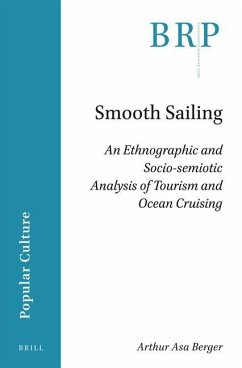 Smooth Sailing: An Ethnographic and Socio-Semiotic Analysis of Tourism and Ocean Cruising - Berger, Arthur Asa