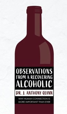 Observations from a Recovering Alcoholic - Quinn, Anthony J