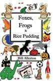 Foxes, Frogs and Rice Pudding