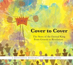 Cover to Cover: The Story of the Eternal King from Genesis to Revelation - Jennifer Devine