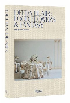 Deeda Blair: Food, Flowers, & Fantasy - Blair, Deeda; Needleman, Deborah