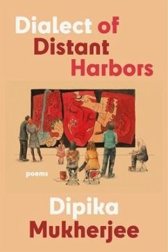 Dialect of Distant Harbors - Mukherjee, Dipika