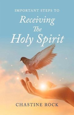 Important Steps to Receiving the Holy Spirit - Rock, Chastine