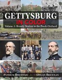 Gettysburg in Color: Volume 1: Brandy Station to the Peach Orchard