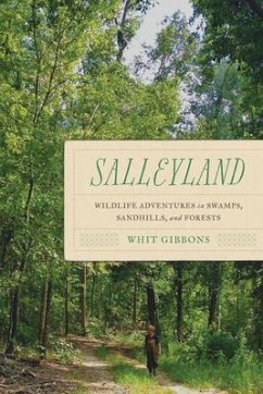 Salleyland: Wildlife Adventures in Swamps, Sandhills, and Forests - Gibbons, J. Whitfield