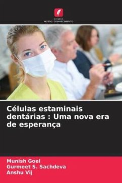 Células estaminais dentárias : Uma nova era de esperança - Goel, Munish;Sachdeva, Gurmeet S.;Vij, Anshu