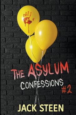 The Asylum Confessions - Steen, Jack