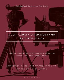 Multi-Camera Cinematography and Production - Landau, David (Fairleigh Dickinson University, USA); Finn, Bruce (USC School of Cinematic Arts, USA)
