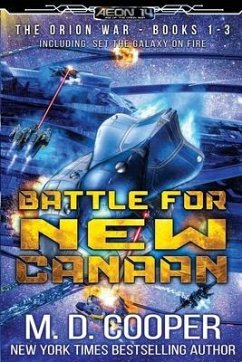 Battle for New Canaan: The Orion War Books 1-3 - Cooper, M. D.