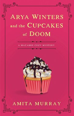 Arya Winters and the Cupcakes of Doom - Murray, Amita