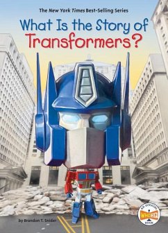 What Is the Story of Transformers? - Snider, Brandon T; Who Hq