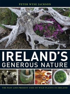 Ireland's Generous Nature: The Past and Present Uses of Wild Plants in Ireland - Wyse Jackson, Peter