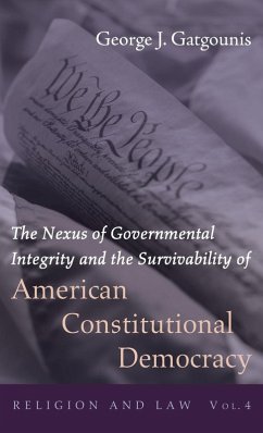 The Nexus of Governmental Integrity and the Survivability of American Constitutional Democracy - Gatgounis, George J.